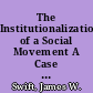 The Institutionalization of a Social Movement A Case Study of the Formation of the St. Louis-St. Louis County Junior College District /