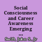 Social Consciousness and Career Awareness Emerging Link in Higher Education /