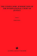 The compulsory jurisdiction of the International Court of Justice /