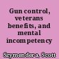 Gun control, veterans benefits, and mental incompetency determinations