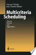 Multicriteria scheduling : theory, models and algorithms /