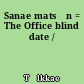 Sanae matsŏn = The Office blind date /