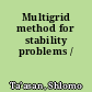Multigrid method for stability problems /
