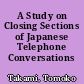 A Study on Closing Sections of Japanese Telephone Conversations