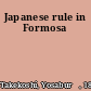 Japanese rule in Formosa