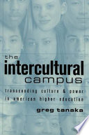 The intercultural campus : transcending culture & power in American higher education /