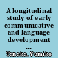 A longitudinal study of early communicative and language development in Japanese children /