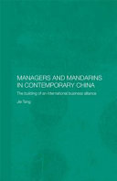 Managers and mandarins in contemporary China : the building of an international business alliance /
