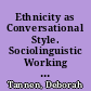 Ethnicity as Conversational Style. Sociolinguistic Working Paper Number 55