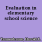 Evaluation in elementary school science