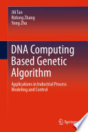 DNA computing based genetic algorithm applications in industrial process modeling and control /