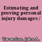 Estimating and proving personal injury damages /
