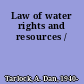 Law of water rights and resources /