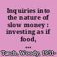 Inquiries into the nature of slow money : investing as if food, farms, and fertility mattered /