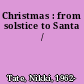Christmas : from solstice to Santa /