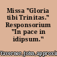 Missa "Gloria tibi Trinitas." Responsorium "In pace in idipsum."
