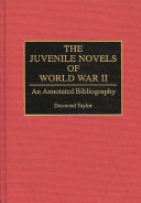 The juvenile novels of World War II : an annotated bibliography /