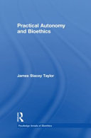 Practical autonomy and bioethics /