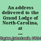 An address delivered to the Grand Lodge of North-Carolina, at their annual communication, at Raleigh, in 5804