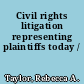 Civil rights litigation representing plaintiffs today /