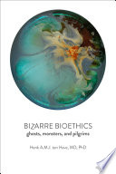 Bizarre bioethics : ghosts, monsters, and pilgrims /