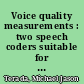 Voice quality measurements : two speech coders suitable for voice over internet protocol /