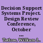 Decision Support Systems Project. Design Review Conference, October 14-15, 1984. Summary Report of Findings