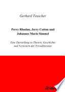 Perry Rhodan, Jerry Cotton und Johannes Mario Simmel : eine Darstellung zu Theorie, Geschichte und Vertretern der Trivialliteratur /