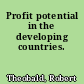 Profit potential in the developing countries.
