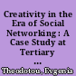 Creativity in the Era of Social Networking : A Case Study at Tertiary Education in the Greek Context /