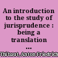An introduction to the study of jurisprudence : being a translation of the general part of Thibaut's System des Pandekten rechts : with notes and illustrations /