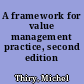 A framework for value management practice, second edition /