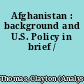 Afghanistan : background and U.S. Policy in brief /