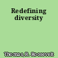 Redefining diversity