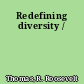 Redefining diversity /