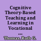 Cognitive Theory-Based Teaching and Learning in Vocational Education. Information Series No. 349