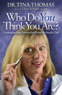 Who do you think you are : understanding personality from the inside out /