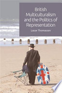 British Multiculturalism and the Politics of Representation.