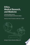 Ethics, Medical Research, and Medicine : Commercialism versus Environmentalism and Social Justice /