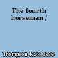 The fourth horseman /