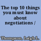 The top 10 things you must know about negotiations /