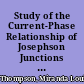 Study of the Current-Phase Relationship of Josephson Junctions with Insulating and Metallic Barriers /