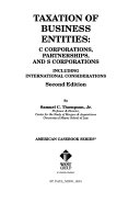Taxation of business entities : C corporations, partnerships, and S corporations : including international considerations /