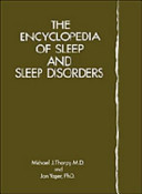 The encyclopedia of sleep and sleep disorders /