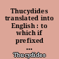 Thucydides translated into English : to which if prefixed an essay on inscriptions and a note on the geography of Thucydides /