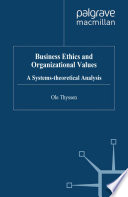 Business ethics and organizational values a systems-theoretical analysis /