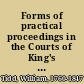 Forms of practical proceedings in the Courts of King's Bench, Common Pleas, and Exchequer of Pleas
