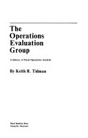 The Operations Evaluation Group : a history of naval operations analysis /