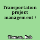 Transportation project management /