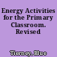 Energy Activities for the Primary Classroom. Revised